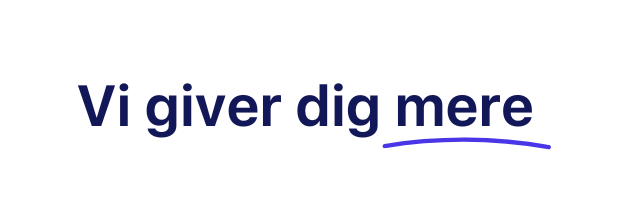 Vi giver dig mere
